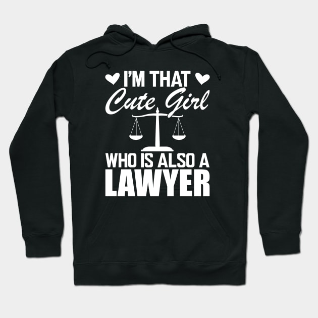 Lawyer - I'm that cute girl who is also a lawyer w Hoodie by KC Happy Shop